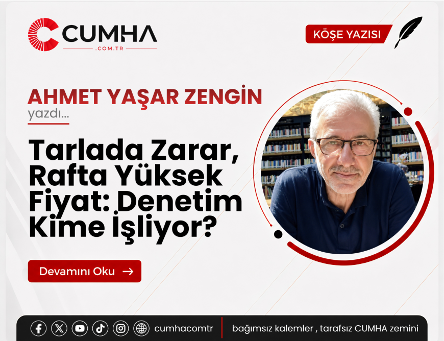 Tarlada Zarar, Rafta Yüksek Fiyat: Denetim Kime İşliyor?