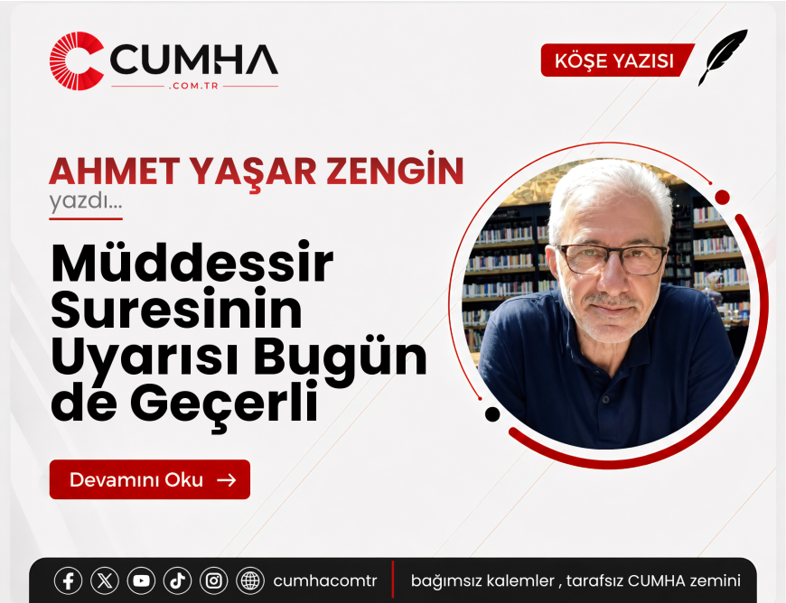 Müddessir Suresinin Uyarısı Bugün de Geçerli