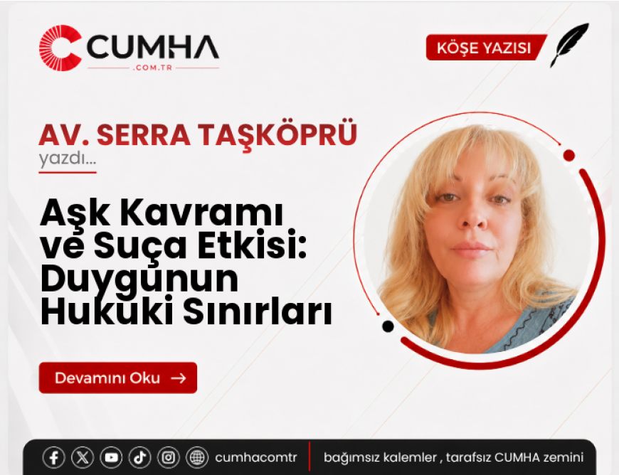 Aşk Kavramı ve Suça Etkisi: Duygunun Hukuki Sınırları
