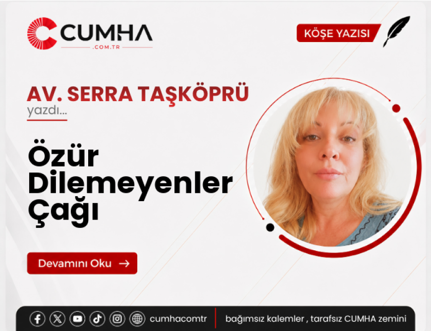 Özür Dilemeyenler Çağı