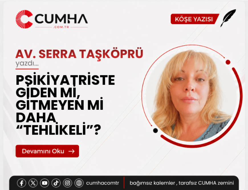 PSİKİYATRİSTE GİDEN Mİ, GİTMEYEN Mİ DAHA “TEHLİKELİ”?