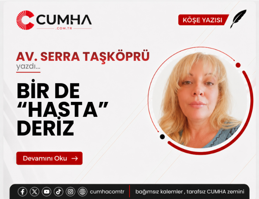 BİR DE “HASTA” DERİZ