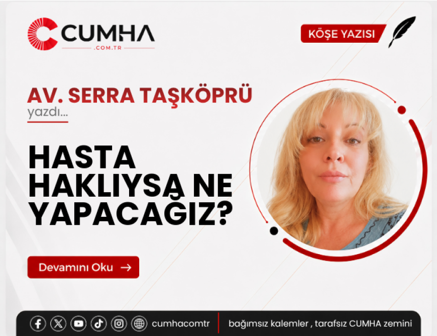 HASTA HAKLIYSA NE YAPACAĞIZ?