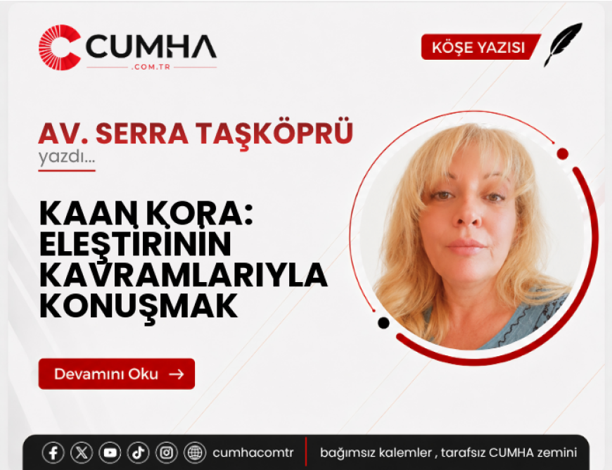 KAAN KORA: ELEŞTİRİNİN KAVRAMLARIYLA KONUŞMAK