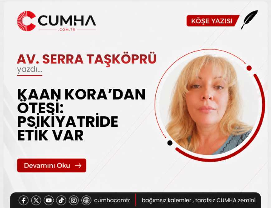KAAN KORA’DAN ÖTESİ: PSİKİYATRİDE ETİK VAR