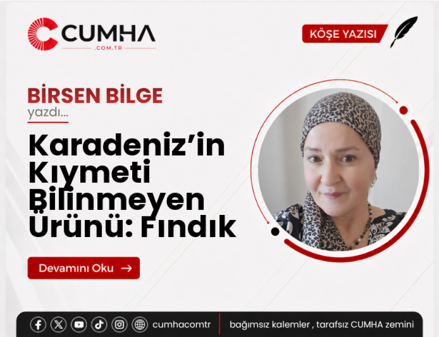 Karadeniz’in Kıymeti Bilinmeyen Ürünü: Fındık