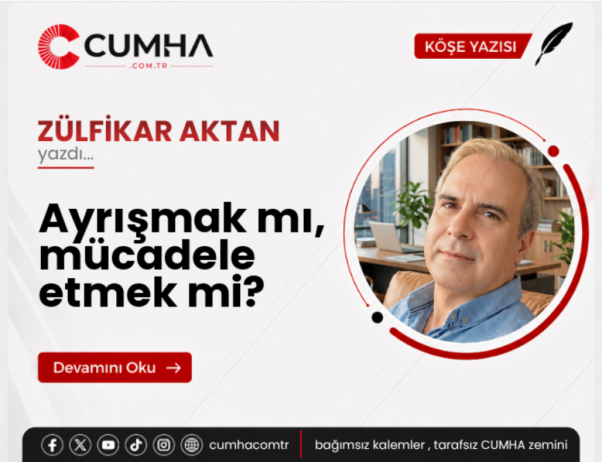 Ayrışmak mı, mücadele etmek mi?