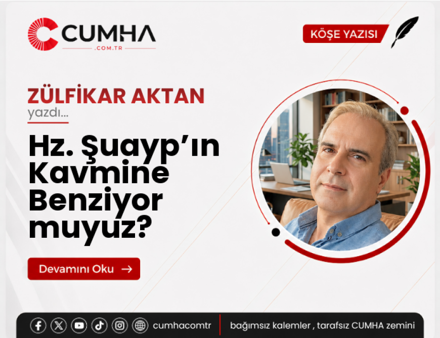 Hz. Şuayp’ın Kavmine Benziyor muyuz?
