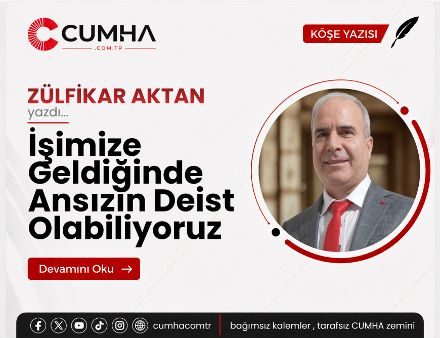 İşimize Geldiğinde Ansızın Deist Olabiliyoruz