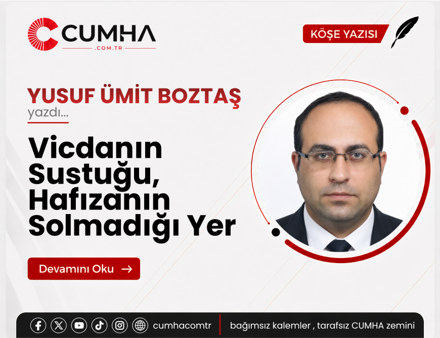 Vicdanın Sustuğu, Hafızanın Solmadığı Yer