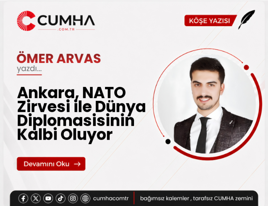 Ankara, NATO Zirvesi ile Dünya Diplomasisinin Kalbi Oluyor