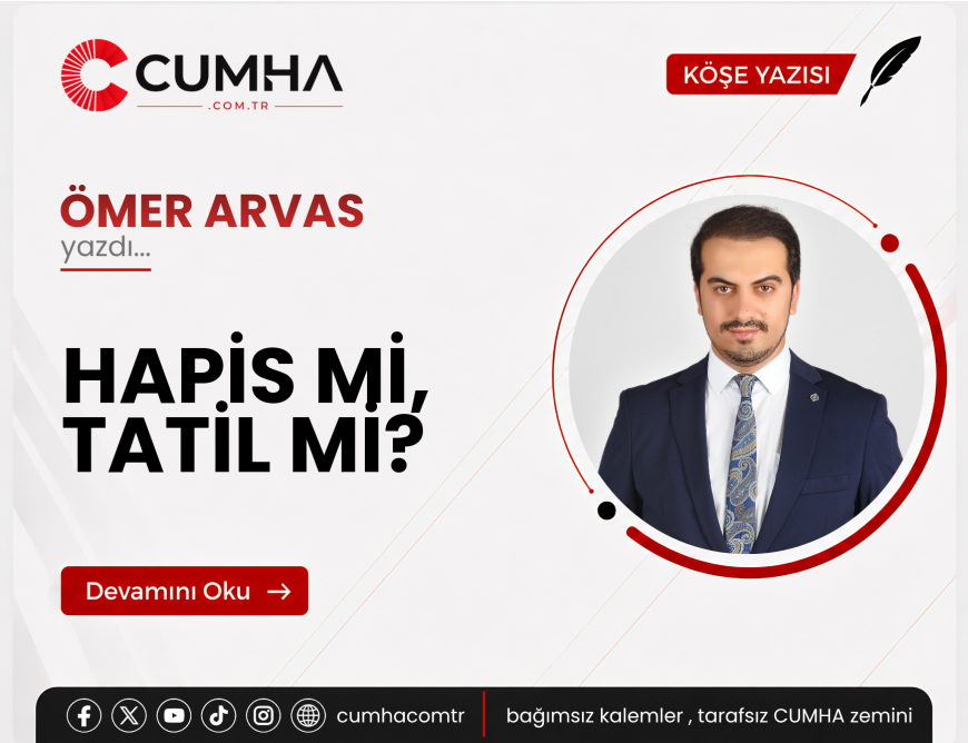 HAPİS Mİ, TATİL Mİ?