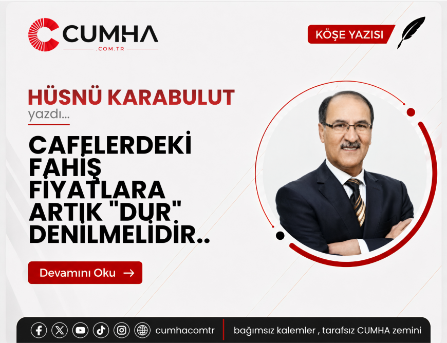 CAFELERDEKİ FAHİŞ FİYATLARA ARTIK "DUR" DENİLMELİDİR..