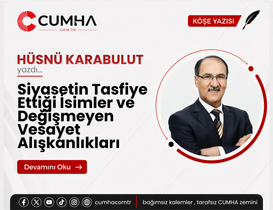 Siyasetin Tasfiye Ettiği İsimler ve Değişmeyen Vesayet Alışkanlıkları