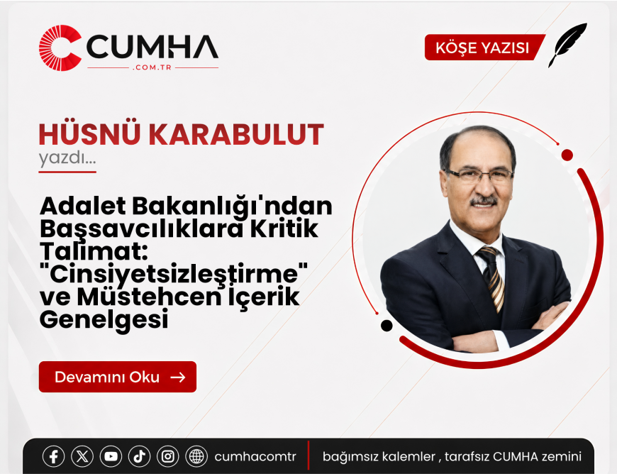 Adalet Bakanlığı'ndan Başsavcılıklara Kritik Talimat: "Cinsiyetsizleştirme" ve Müstehcen İçerik Genelgesi