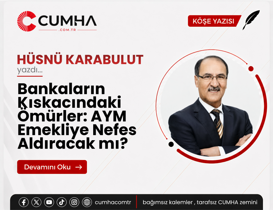 Bankaların Kıskacındaki Ömürler: AYM Emekliye Nefes Aldıracak mı?