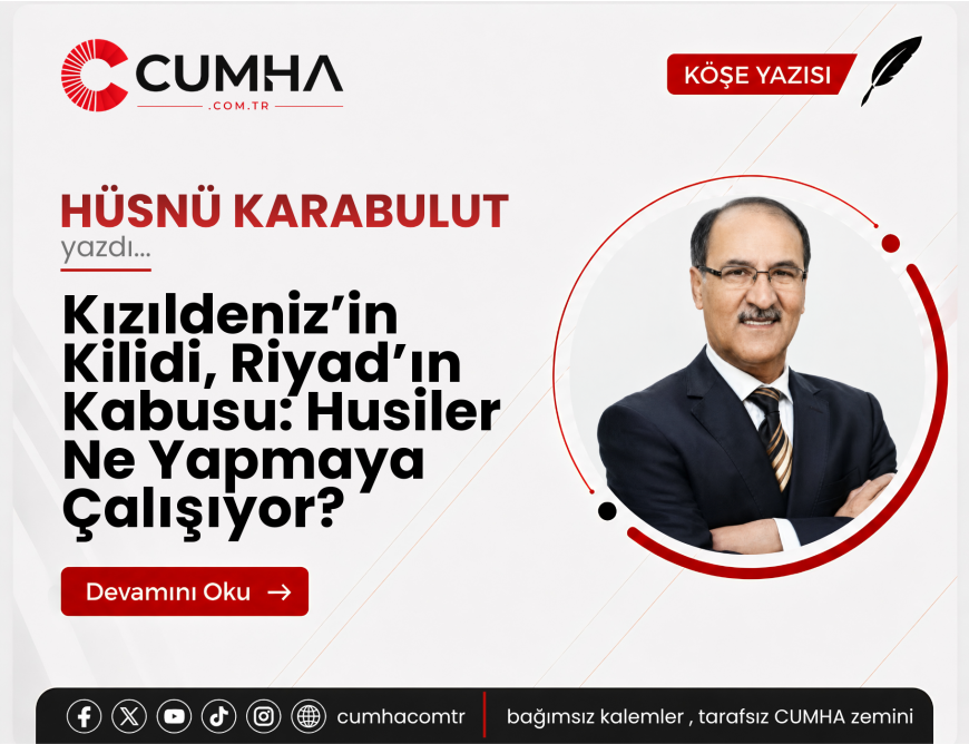 Kızıldeniz’in Kilidi, Riyad’ın Kabusu: Husiler Ne Yapmaya Çalışıyor?
