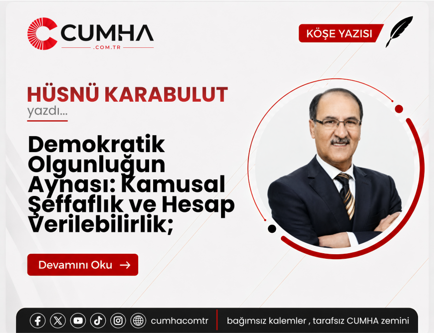 Demokratik Olgunluğun Aynası: Kamusal Şeffaflık ve Hesap Verilebilirlik;