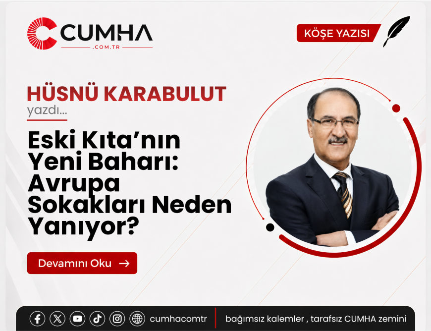 Eski Kıta’nın Yeni Baharı: Avrupa Sokakları Neden Yanıyor?