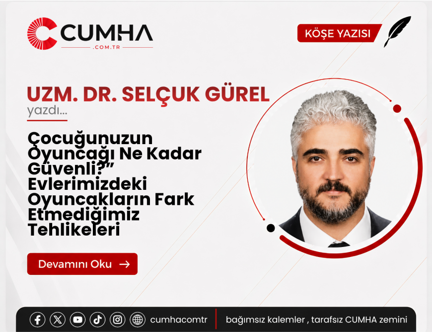Çocuğunuzun Oyuncağı Ne Kadar Güvenli?” Evlerimizdeki Oyuncakların Fark Etmediğimiz Tehlikeleri