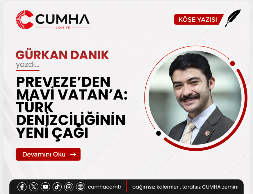 PREVEZE’DEN MAVİ VATAN’A: TÜRK DENİZCİLİĞİNİN YENİ ÇAĞI