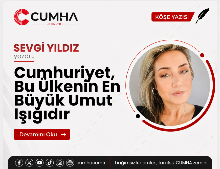 Cumhuriyet, Bu Ülkenin En Büyük Umut Işığıdır