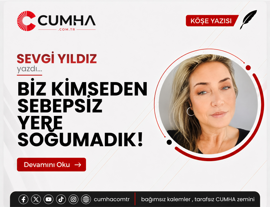 BİZ KİMSEDEN SEBEPSİZ YERE SOĞUMADIK!