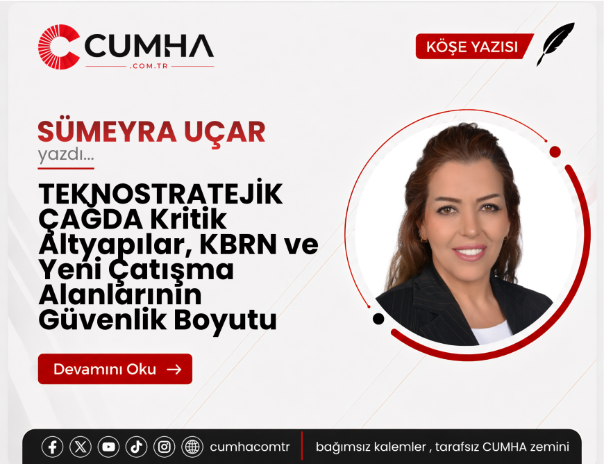 TEKNOSTRATEJİK ÇAĞDA Kritik Altyapılar, KBRN ve Yeni Çatışma Alanlarının Güvenlik Boyutu