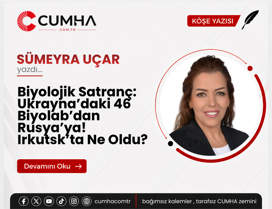 Biyolojik Satranç: Ukrayna’daki 46 Biyolab’dan Rusya’ya! Irkutsk’ta Ne Oldu?