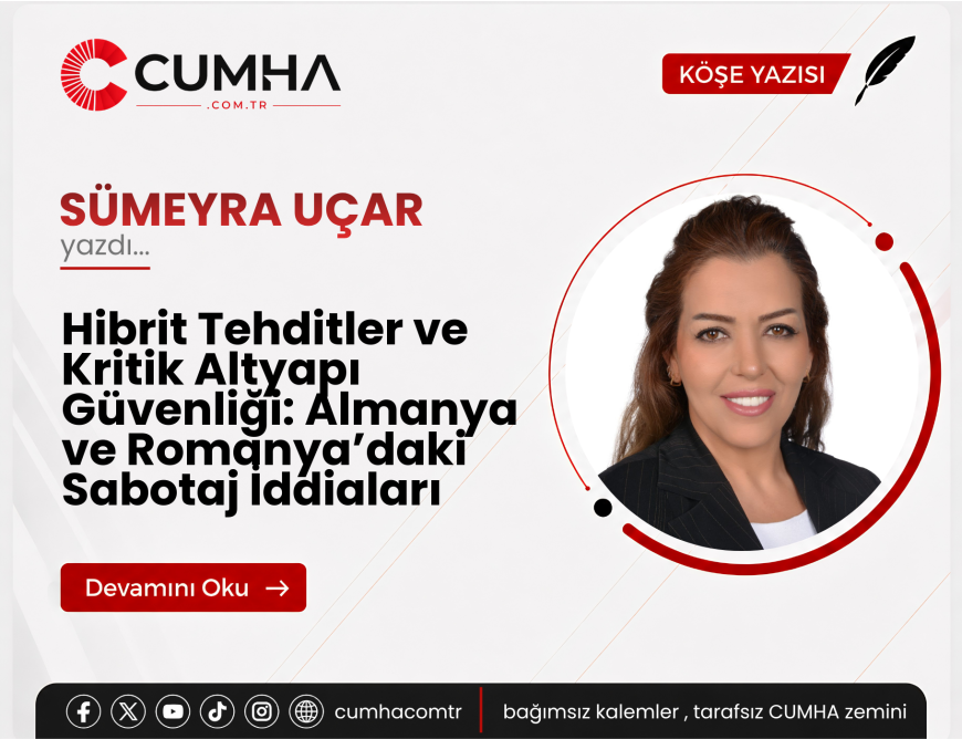 Hibrit Tehditler ve Kritik Altyapı Güvenliği: Almanya ve Romanya’daki Sabotaj İddiaları