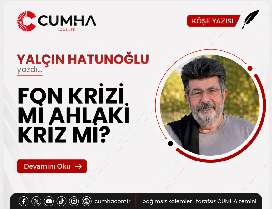 FON KRİZİ Mİ AHLAKİ KRİZ Mİ?