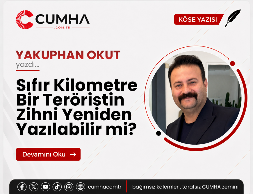 Sıfır Kilometre Bir Teröristin Zihni Yeniden Yazılabilir mi?