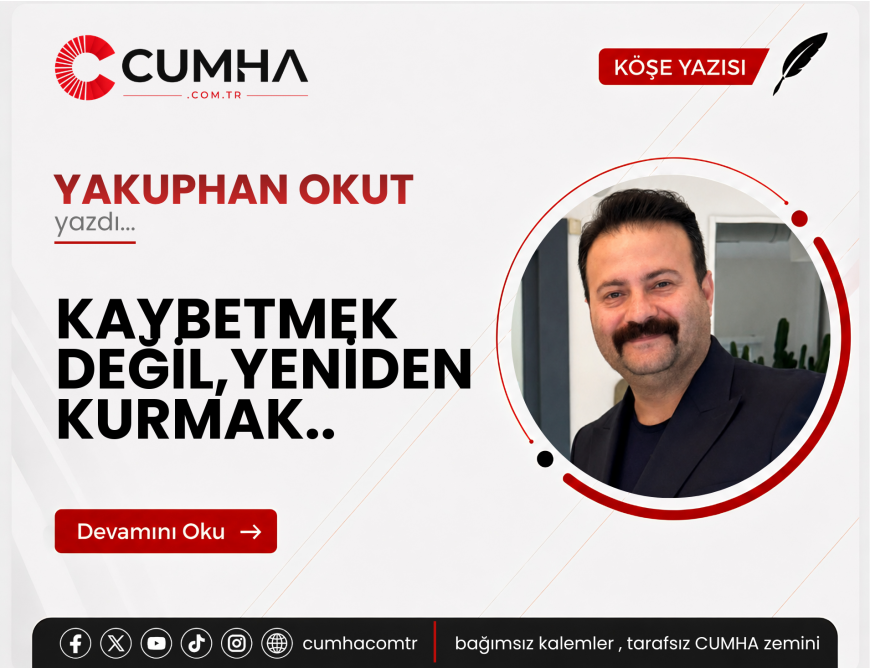 KAYBETMEK DEĞİL,YENİDEN KURMAK..