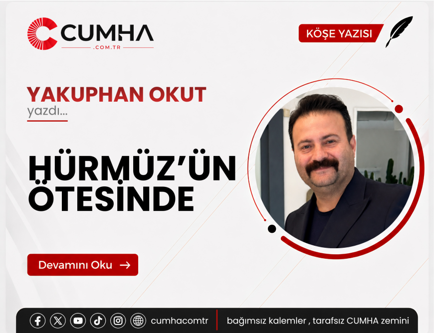 HÜRMÜZ’ÜN ÖTESİNDE
