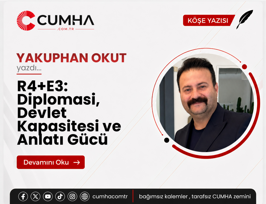R4+E3: Diplomasi, Devlet Kapasitesi ve Anlatı Gücü