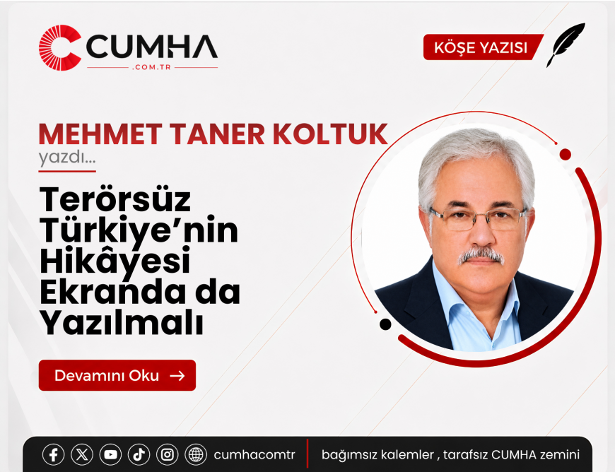 Terörsüz Türkiye’nin Hikâyesi Ekranda da Yazılmalı