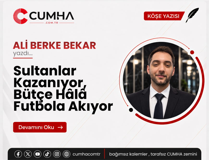 Sultanlar Kazanıyor, Bütçe Hâlâ Futbola Akıyor
