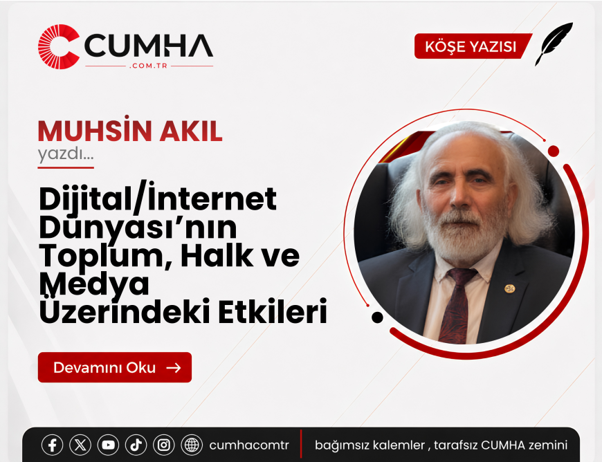 Dijital/İnternet Dünyası’nın Toplum, Halk ve Medya Üzerindeki Etkileri