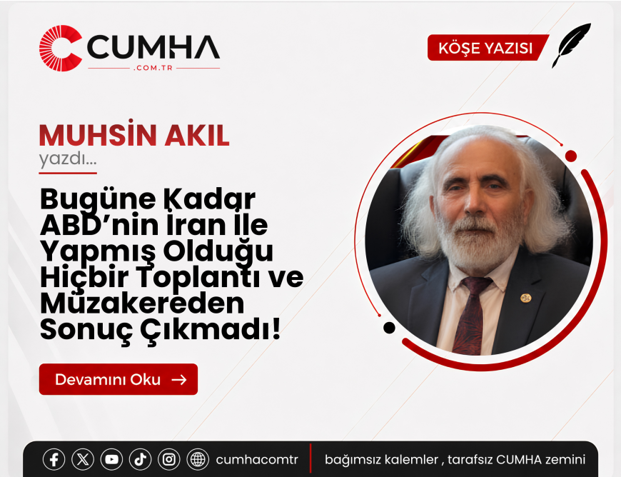 Bugüne Kadar ABD’nin İran İle Yapmış Olduğu Hiçbir Toplantı ve Müzakereden Sonuç Çıkmadı!