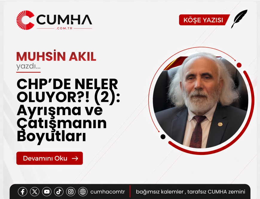 CHP’DE NELER OLUYOR?! (2): Ayrışma ve Çatışmanın Boyutları