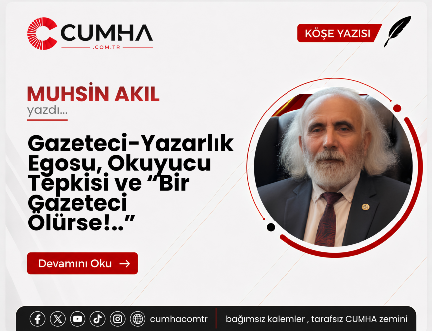 Gazeteci-Yazarlık Egosu, Okuyucu Tepkisi ve “Bir Gazeteci Ölürse!..”