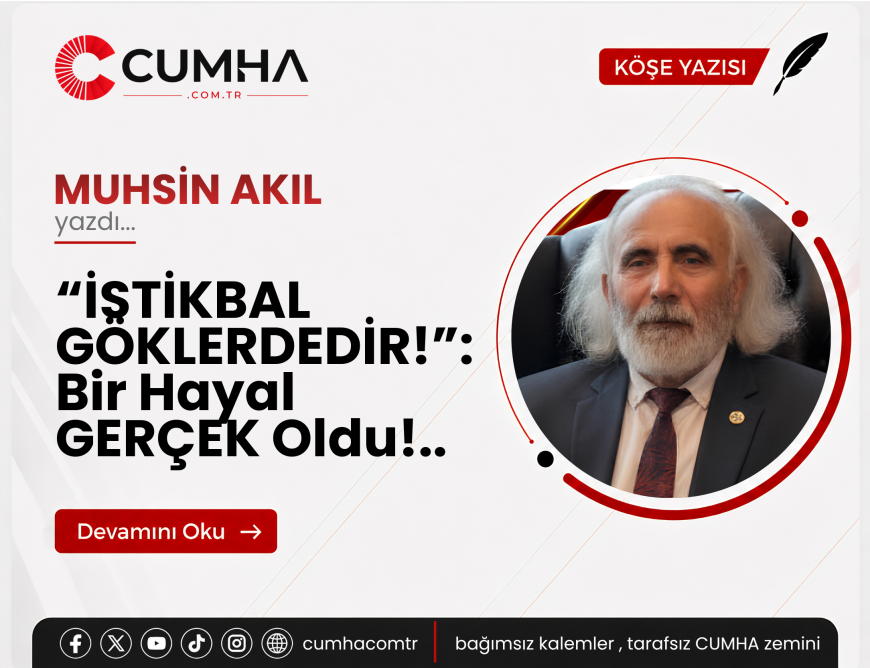 “İSTİKBAL GÖKLERDEDİR!”: Bir Hayal GERÇEK Oldu!..