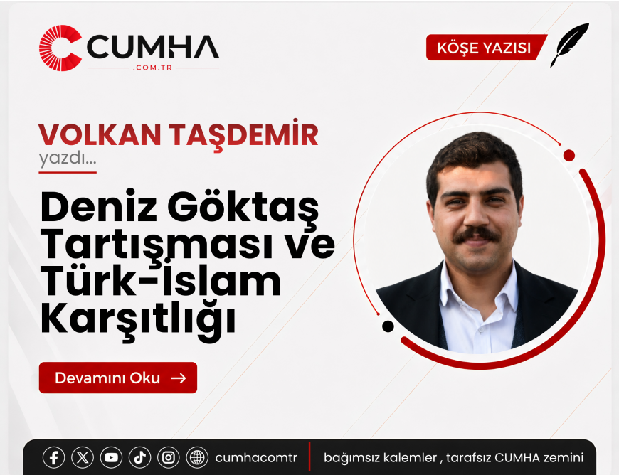 Deniz Göktaş Tartışması ve Türk-İslam Karşıtlığı