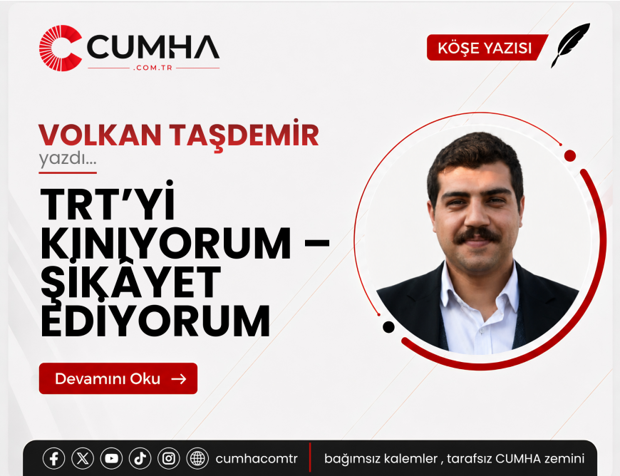 TRT’Yİ KINIYORUM – ŞİKÂYET EDİYORUM