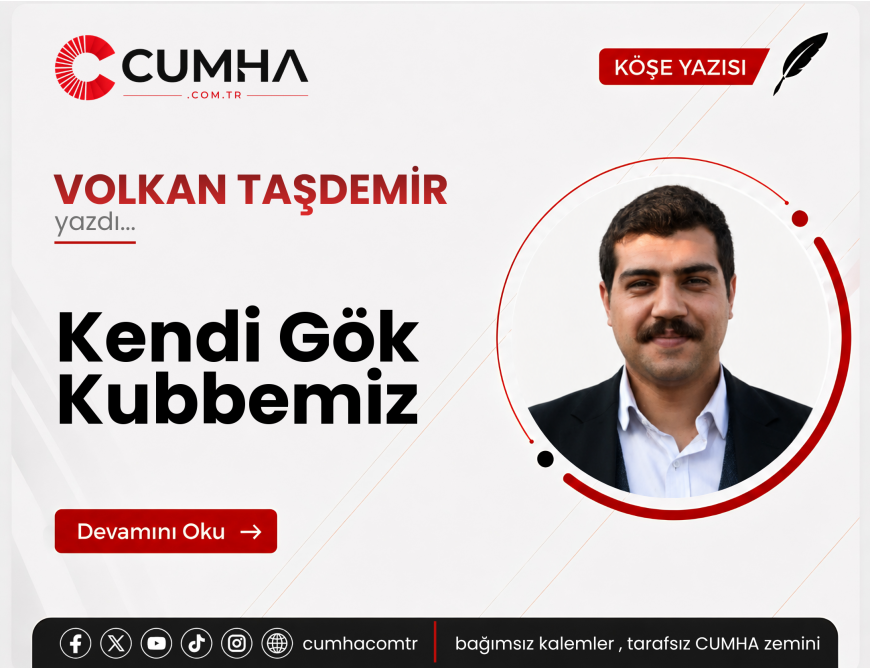 Kendi Gök Kubbemiz