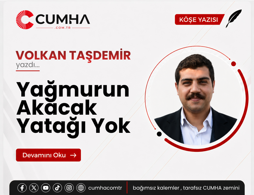 Yağmurun Akacak Yatağı Yok
