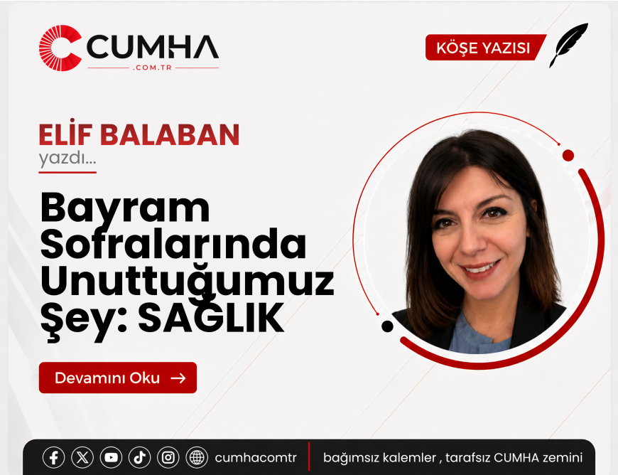Bayram Sofralarında Unuttuğumuz Şey: SAĞLIK