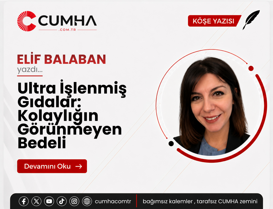 Ultra İşlenmiş Gıdalar: Kolaylığın Görünmeyen Bedeli
