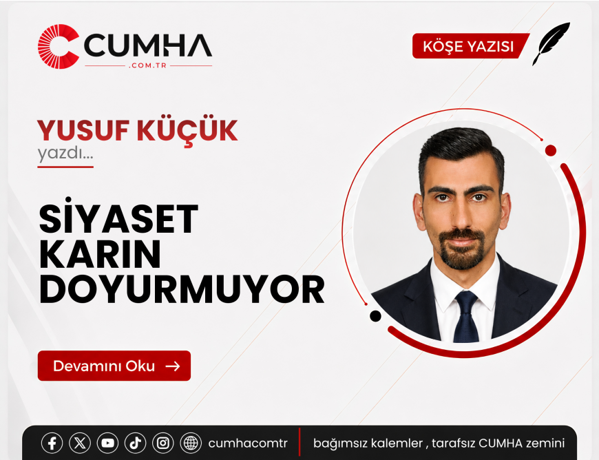 SİYASET KARIN DOYURMUYOR