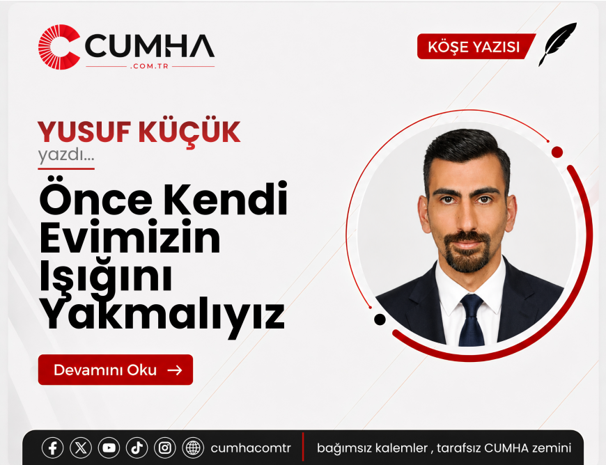 Önce Kendi Evimizin Işığını Yakmalıyız